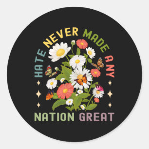 Hate Never Made Any Nation Great Feminist Women Ri Classic Round Sticker