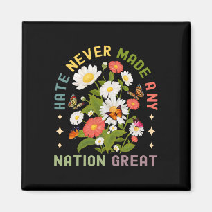 Hate Never Made Any Nation Great Feminist Women Ri Magnet