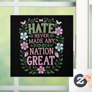 Hate Never Made Any Nation Great Floral