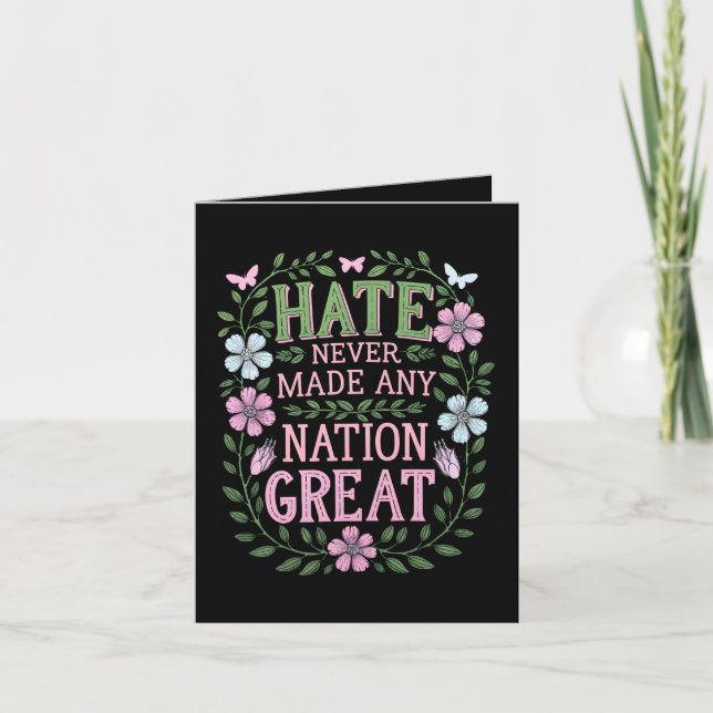 Hate Never Made Any Nation Great Floral Card (Front)