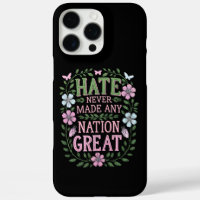 Hate Never Made Any Nation Great Floral