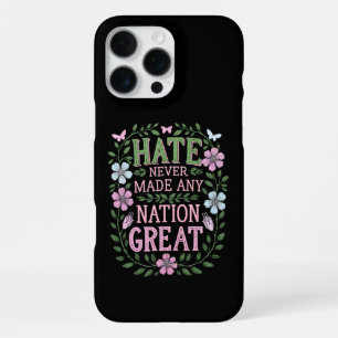 Hate Never Made Any Nation Great Floral iPhone 16 Pro Max Case