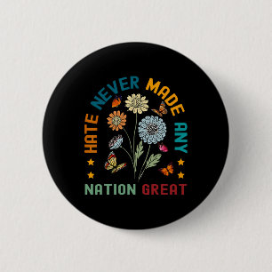 Hate Never Made Any Nation Great Floral Peace Anti 6 Cm Round Badge