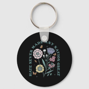 Hate Never Made Any Nation Great Floral Peace Anti Key Ring