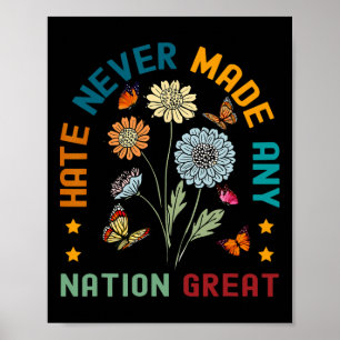 Hate Never Made Any Nation Great Floral Peace Anti Poster
