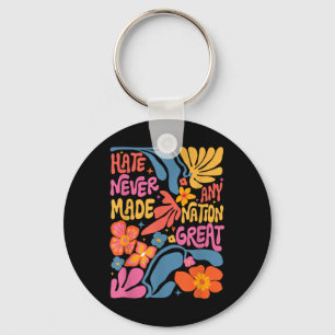 Hate Never Made Any Nation Great Floral Peace Flor Key Ring