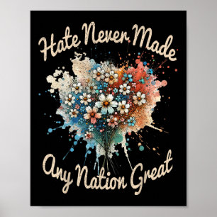 Hate Never Made Any Nation Great, Funny Anti-trump Poster