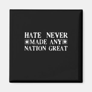 Hate Never Made Any Nation Great, Funny Magnet