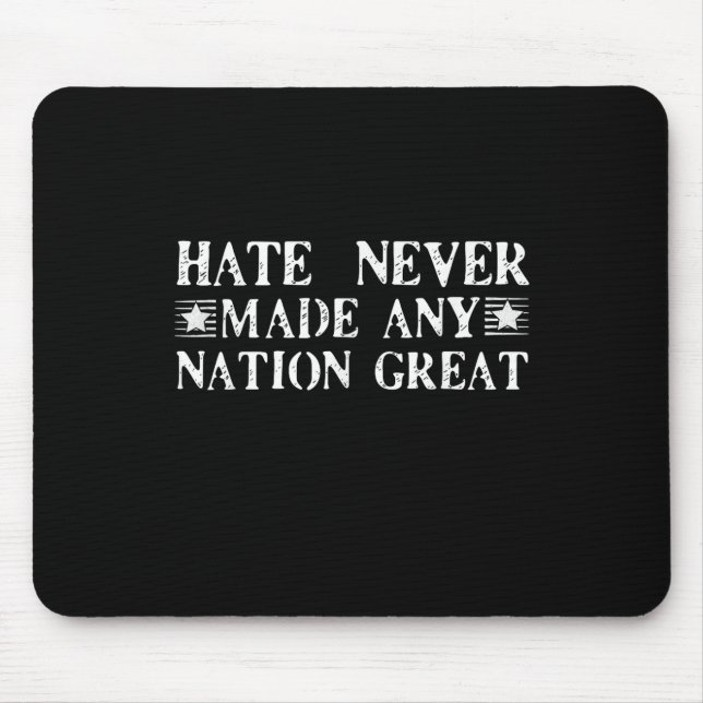 Hate Never Made Any Nation Great, Funny  Mouse Pad (Front)