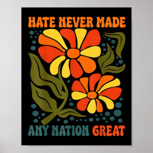 Hate Never Made Any Nation Great Political Quote Poster