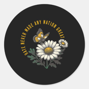 Hate Never Made Nation Great Anti President Floral Classic Round Sticker