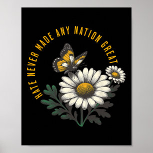 Hate Never Made Nation Great Anti President Floral Poster