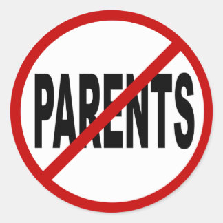 Hate Paresnts /No Parents Allowed Sign Statement Classic Round Sticker