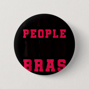 Hate people and bras funny sarcastic adults women 6 cm round badge