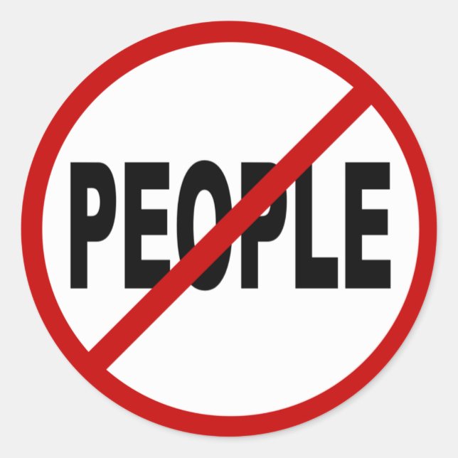 Hate People /No People Allowed Sign Statement Classic Round Sticker (Front)