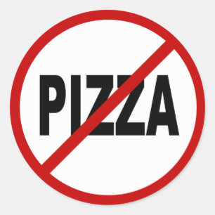 Hate Pizza /No Pizza Allowed Sign Statement Classic Round Sticker