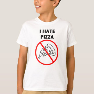 Hate Pizza T-Shirt