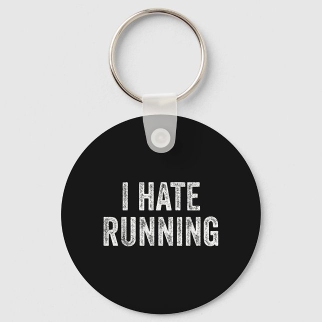 Hate Running - Funny Sarcastic Humour Joke Text Key Ring (Front)