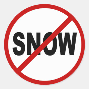 Hate Snow /No Snow Allowed Sign Statement Classic Round Sticker