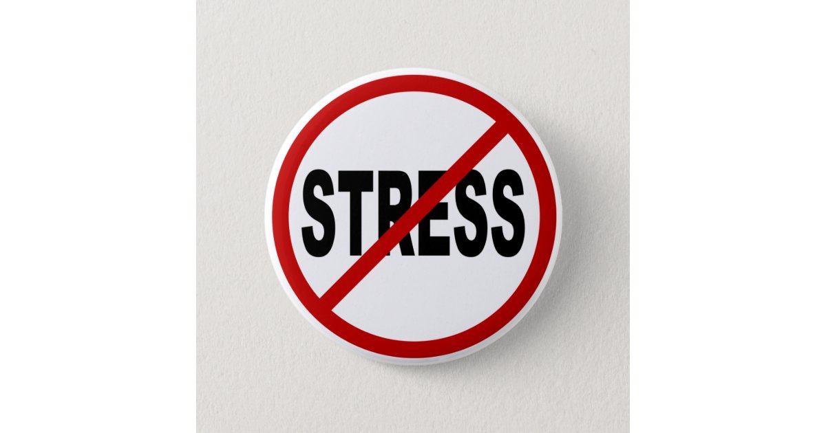 Hate Stress/No Stress Allowed Sign 6 Cm Round Badge