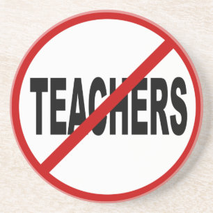 Hate Teachers/No Teachers Allowed Sign Statement Coaster