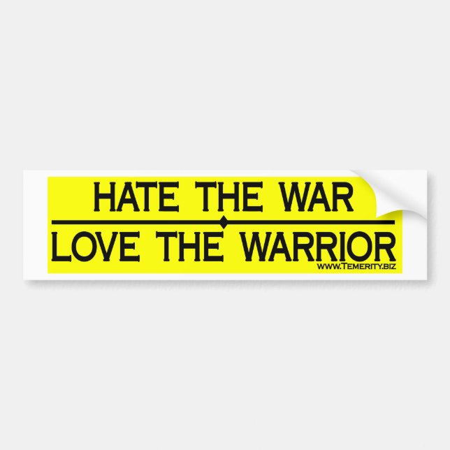 HATE THE WAR LOVE THE WARRIOR BUMPER STICKER (Front)