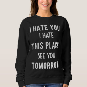 Hate This Gym Motivational Saying Quote Men Women Sweatshirt