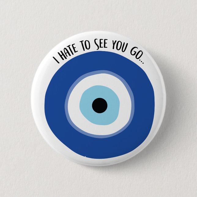 Hate To See You Go Button (Front)