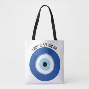 Hate To See You Go Tote Bag