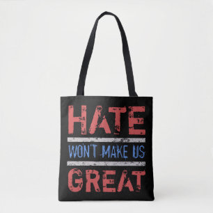 Hate Won’t Make Us Great Tote Bag