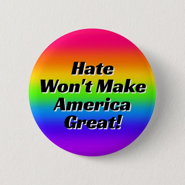 Hate Won't Make America Great! 6 Cm Round Badge (Front)