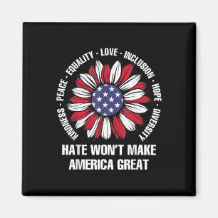 Hate Wont Make America Great Magnet