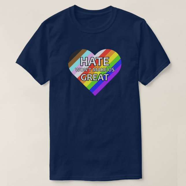 Hate Won't Make Us Great T-Shirt (Design Front)