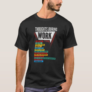 Hate Work Employ Thoughts During Work Coworkers Sh T-Shirt
