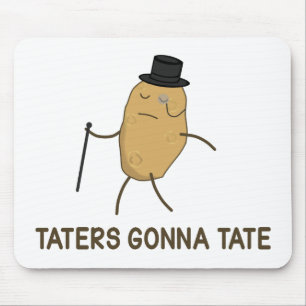 Haters Gonna Hate and Taters Gonna Tate Mouse Pad