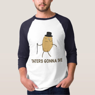 Haters Gonna Hate and Taters Gonna Tate T-Shirt