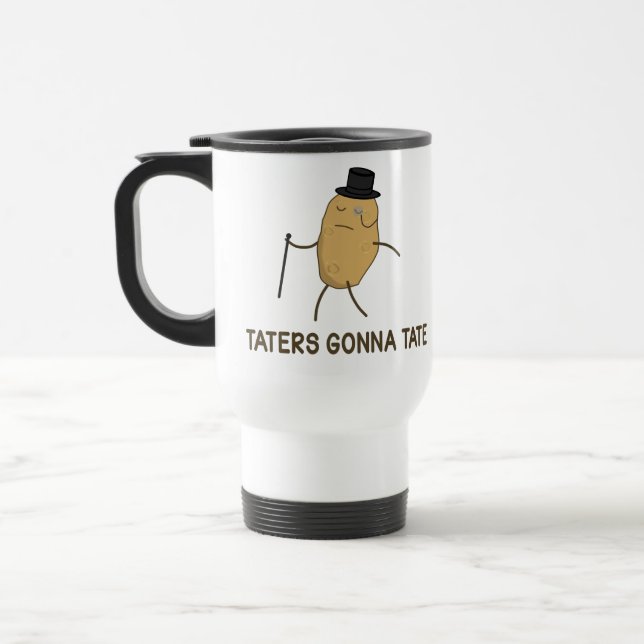 Haters Gonna Hate and Taters Gonna Tate Travel Mug (Left)