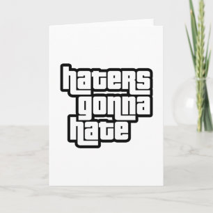 Haters gonna hate card