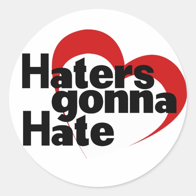 Haters gonna hate classic round sticker (Front)