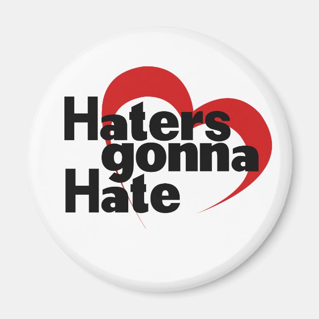 Haters gonna hate magnet (Front)