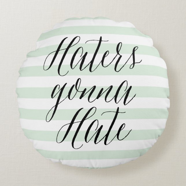 Haters Gonna Hate | Modern Calligraphy Pillow (Front)