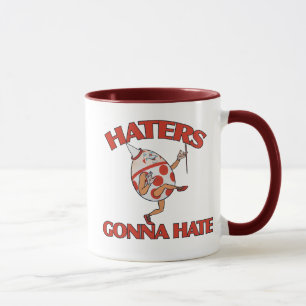 Haters gonna hate mug