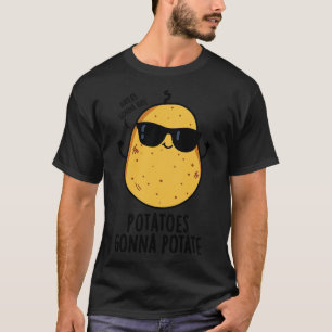 Haters Gonna Hate Potatoes Gonna Potate Cute Food T-Shirt