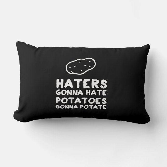 Haters gonna Hate Potatoes Gonna Potate Lumbar Cushion (Front)