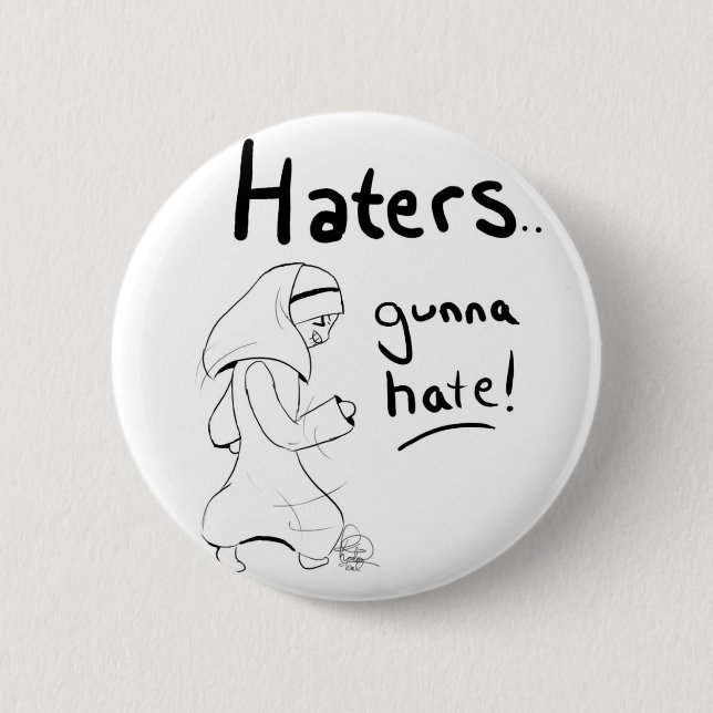 Haters Gunna Hate on my Hijab- Button size! (Front)