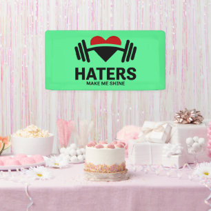 Haters Make Me Shine Motivational Gym Banner