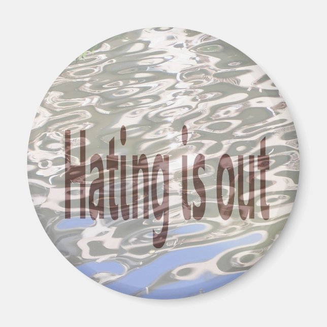 Hating is Out Magnet (Front)