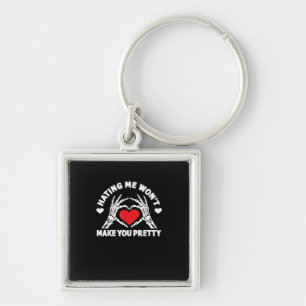 Hating Me Won't Make You Pretty Skeleton Hand Hear Key Ring