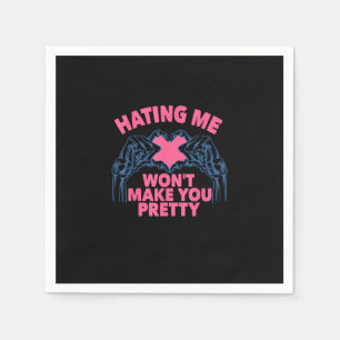 Hating Me Won't Make You Pretty Skeleton Hand Hear Napkin
