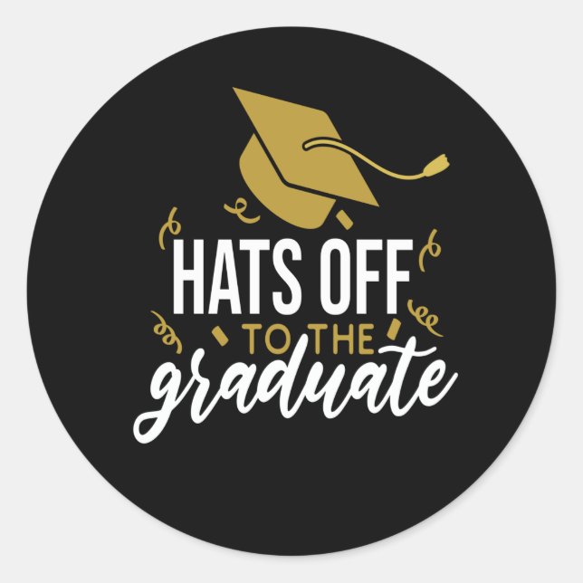 HATS OFF TO THE GRADUATE 2022 CLASSIC ROUND STICKER (Front)